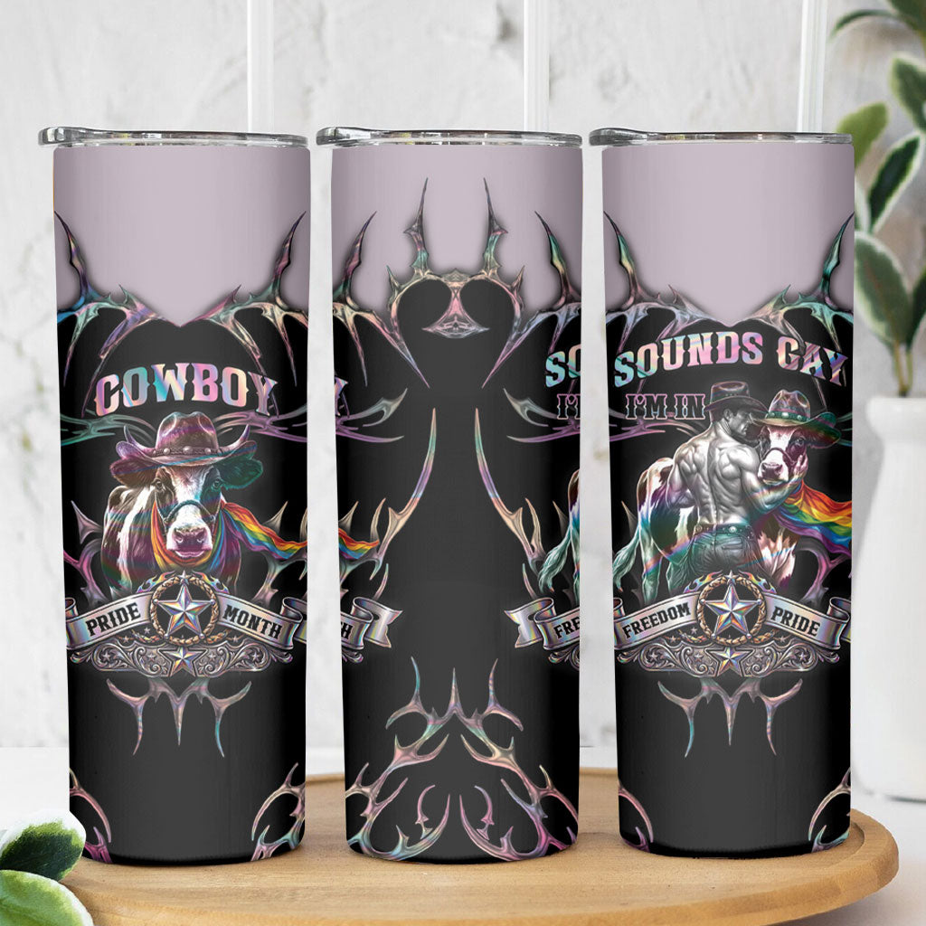 Cowboy Pride Month Sounds Gay Im in Skinny Tumbler Y2K Tribal Chrome With Rainbow Scarf Cow