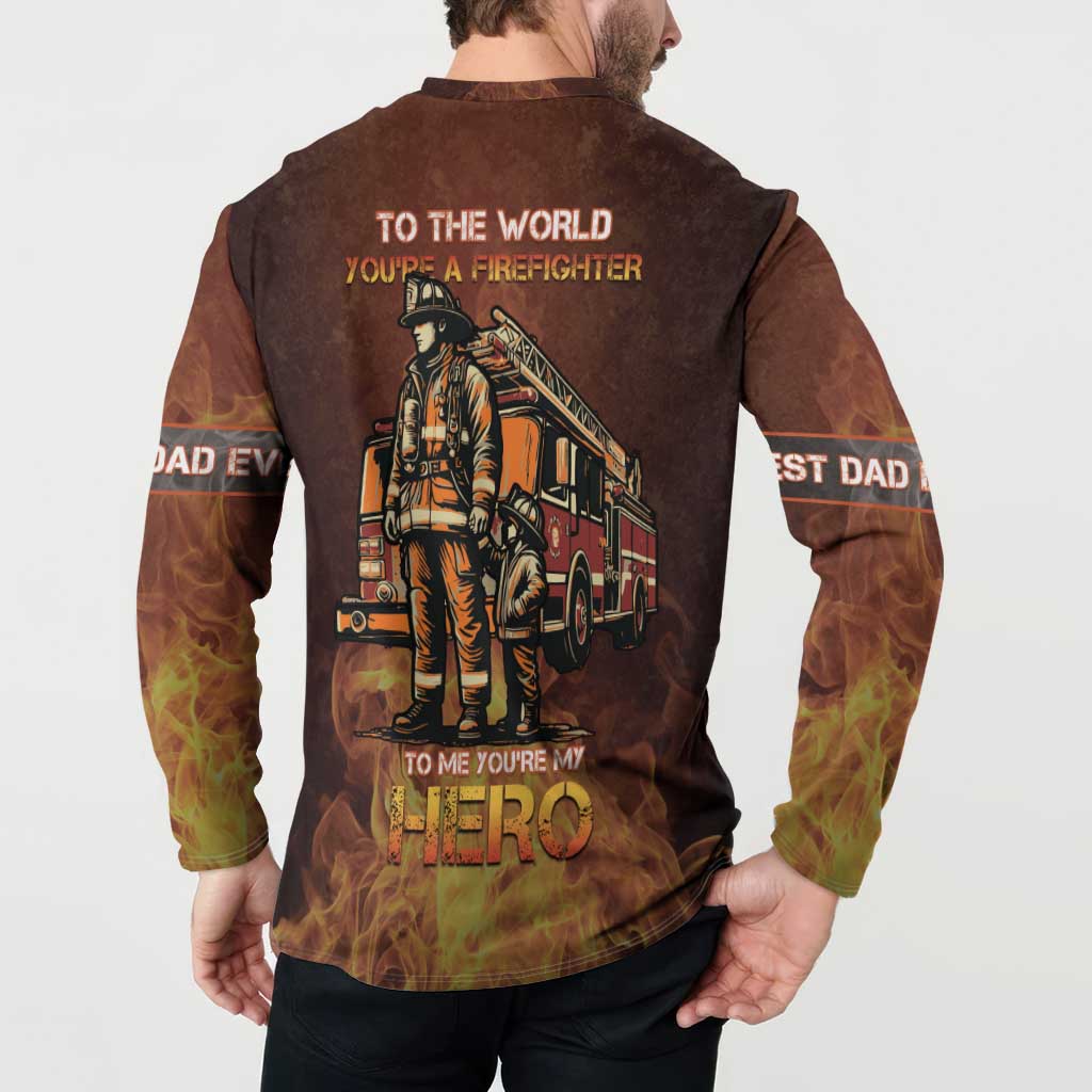 Firefighter Fathers Day Button Sweatshirt Best Dad Ever