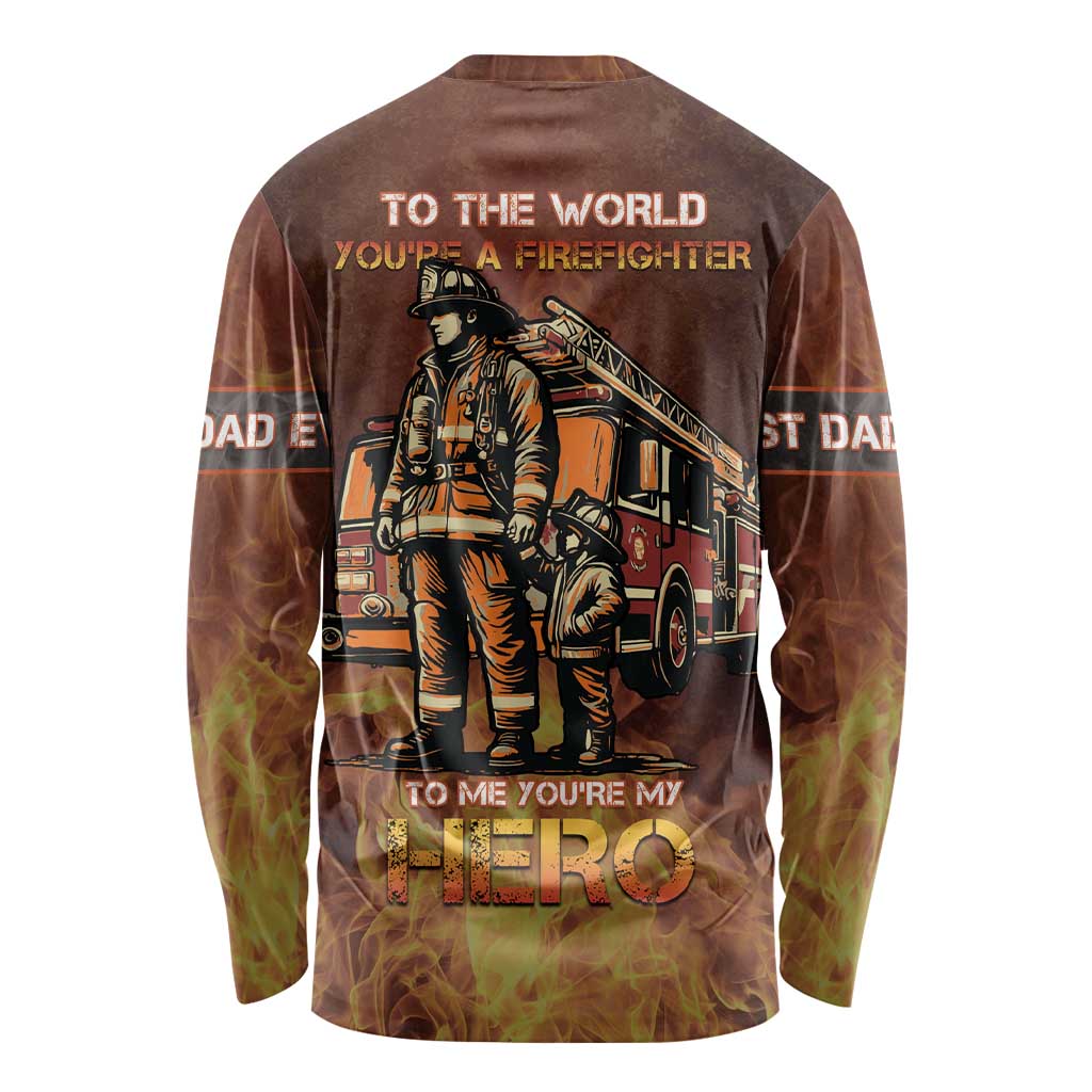 Firefighter Fathers Day Long Sleeve Shirt Best Dad Ever