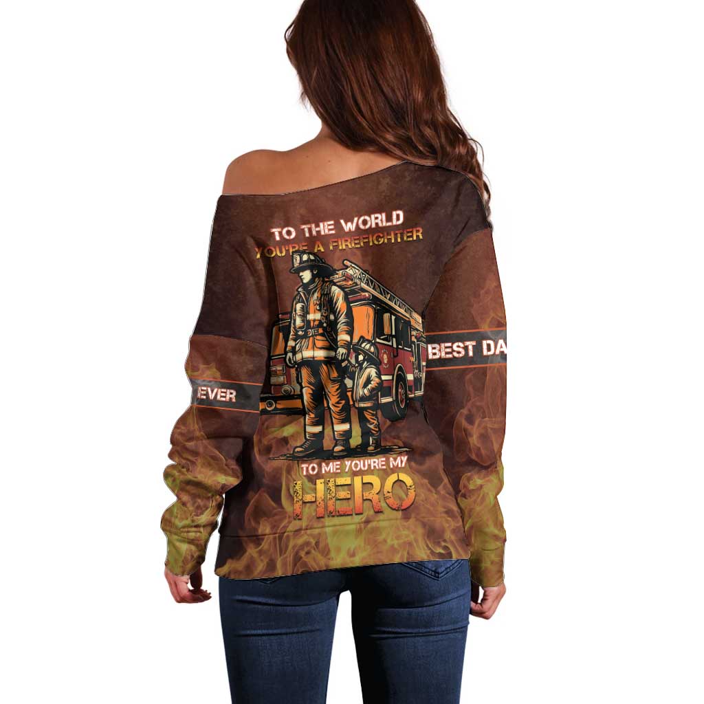 Firefighter Fathers Day Off Shoulder Sweater Best Dad Ever