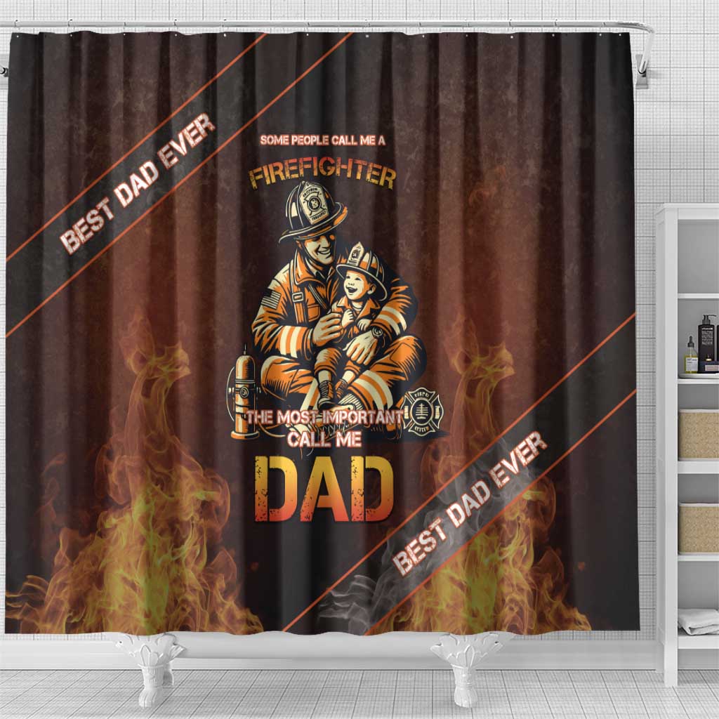 Firefighter Fathers Day Shower Curtain Best Dad Ever