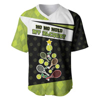 Personalized Tennis Christmas Baseball Jersey Ho Ho Hold My Racquet - Wonder Print Shop
