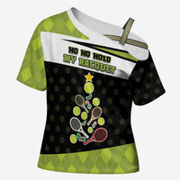 Personalized Tennis Christmas Cross Shoulder Shirt Ho Ho Hold My Racquet - Wonder Print Shop
