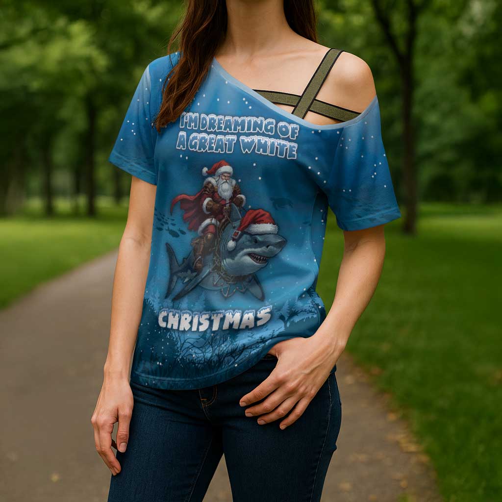 Merry Sharkmas Cross Shoulder Shirt I Am Dreaming Of A Great White Christmas - Wonder Print Shop
