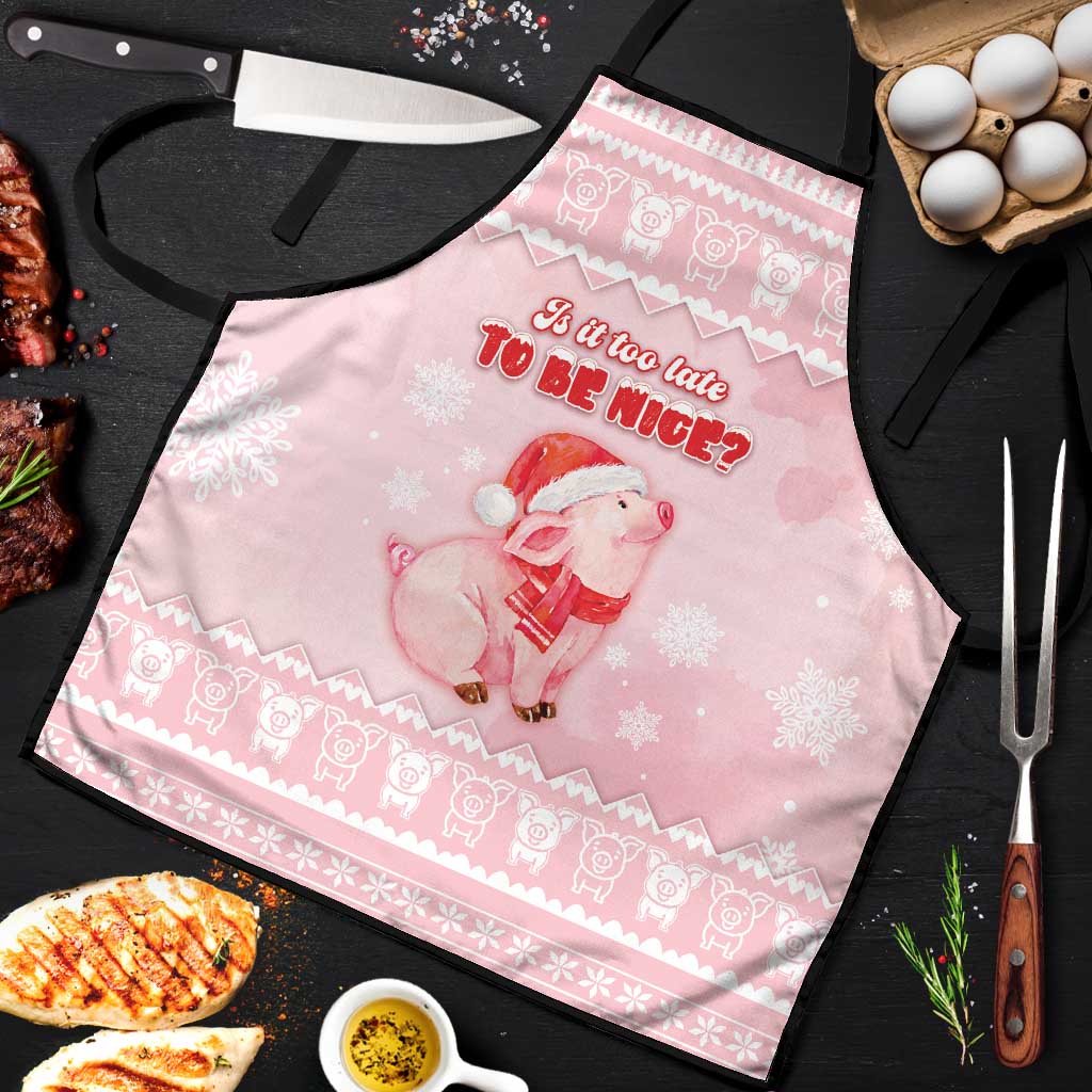 Merry Pigmas Apron Is It Too Late To Be Nice - Wonder Print Shop
