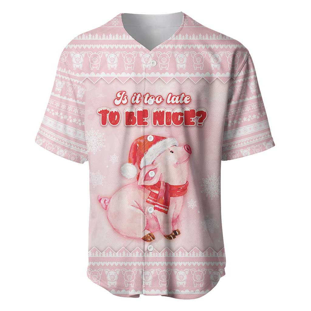 Merry Pigmas Baseball Jersey Is It Too Late To Be Nice - Wonder Print Shop