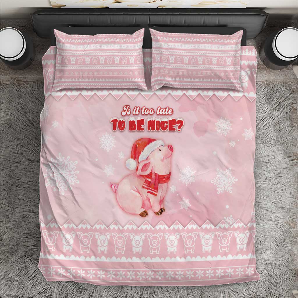 Merry Pigmas Bedding Set Is It Too Late To Be Nice - Wonder Print Shop