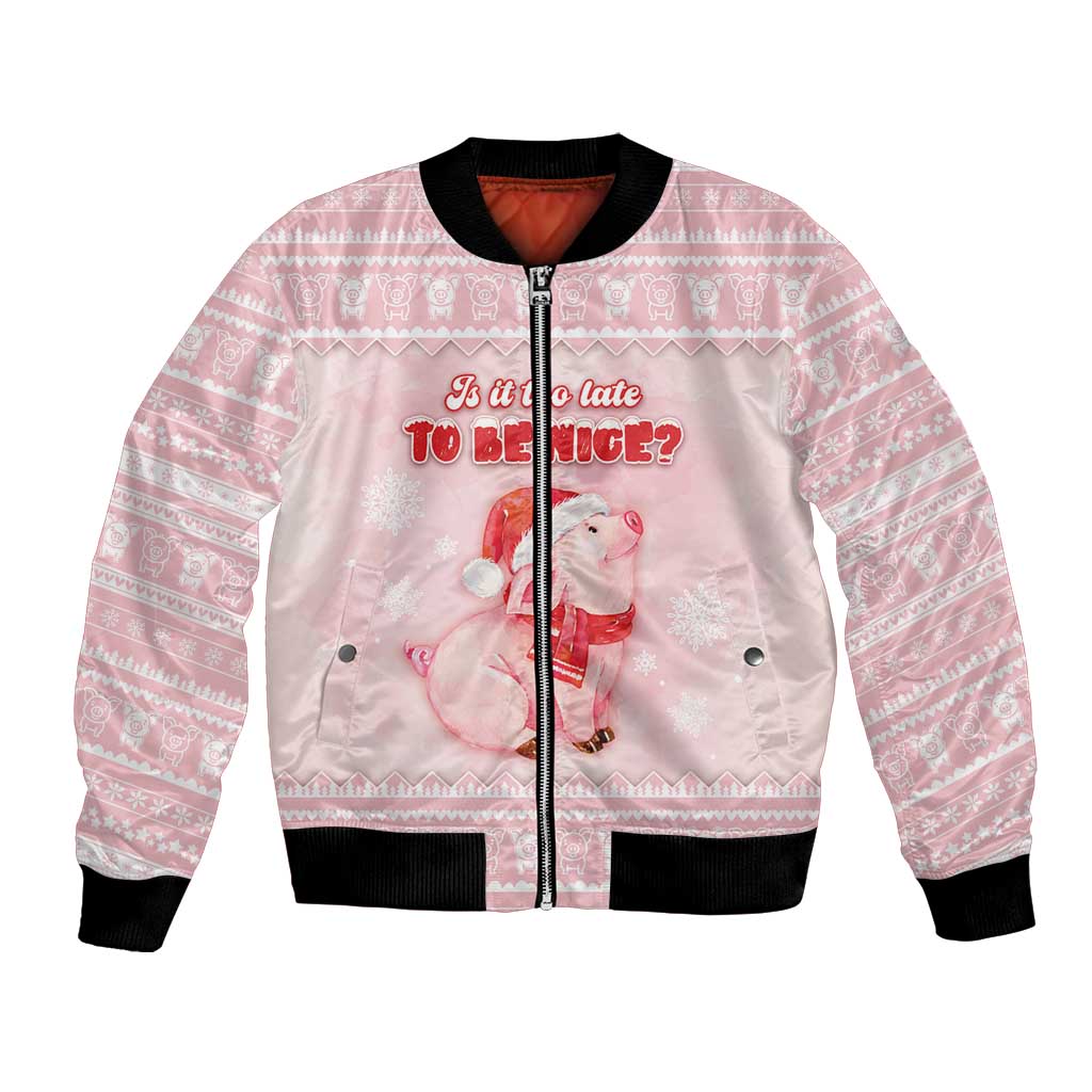 Merry Pigmas Bomber Jacket Is It Too Late To Be Nice - Wonder Print Shop
