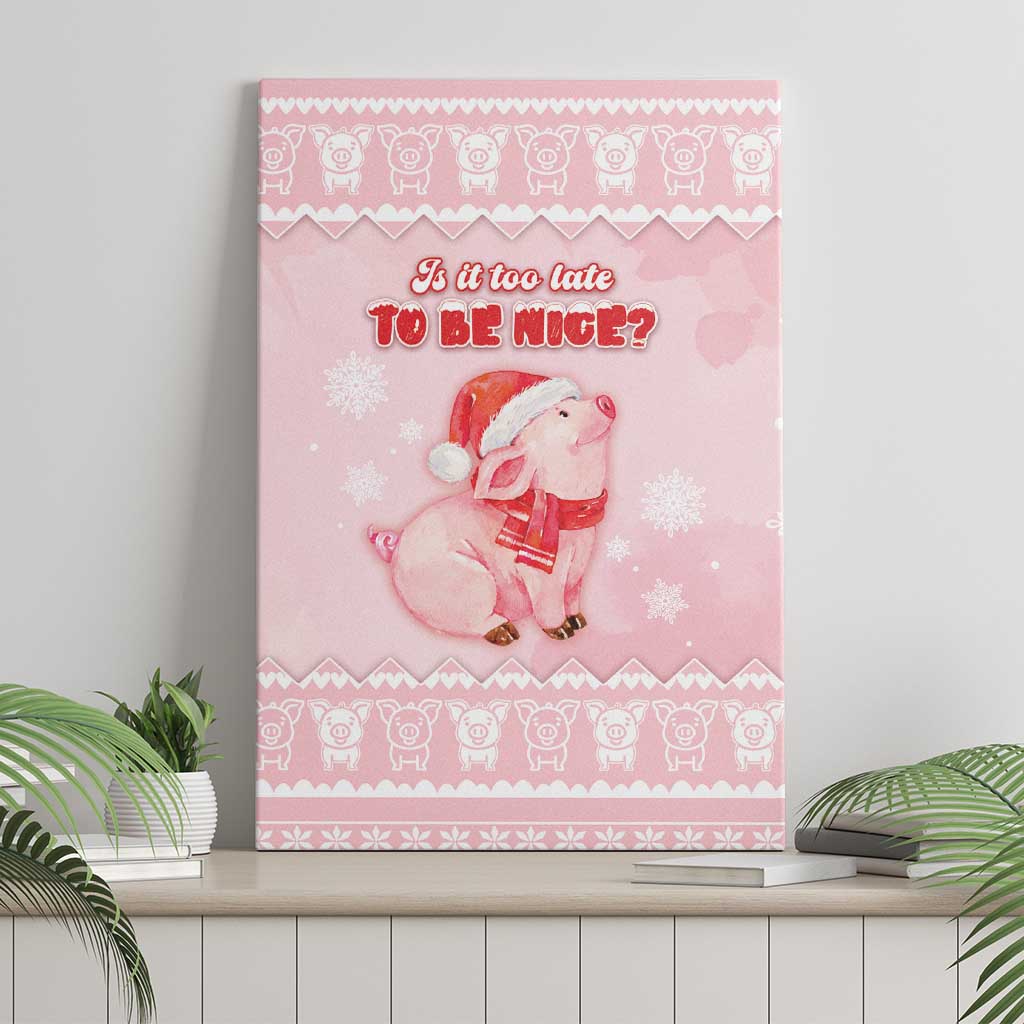 Merry Pigmas Canvas Wall Art Is It Too Late To Be Nice - Wonder Print Shop