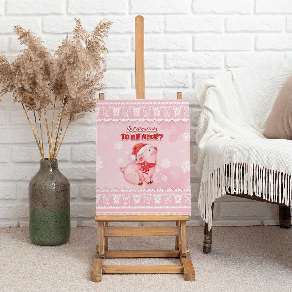 Merry Pigmas Canvas Wall Art Is It Too Late To Be Nice - Wonder Print Shop