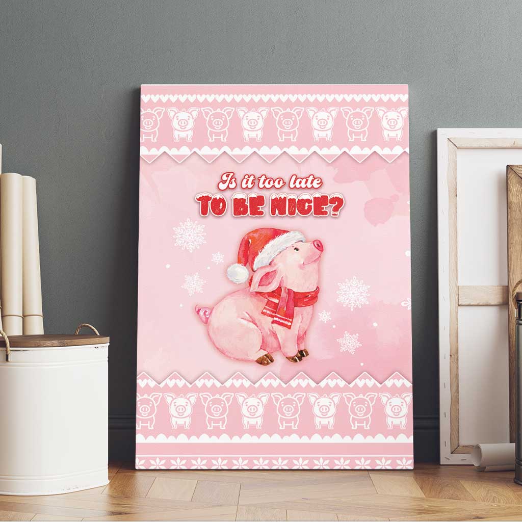 Merry Pigmas Canvas Wall Art Is It Too Late To Be Nice - Wonder Print Shop