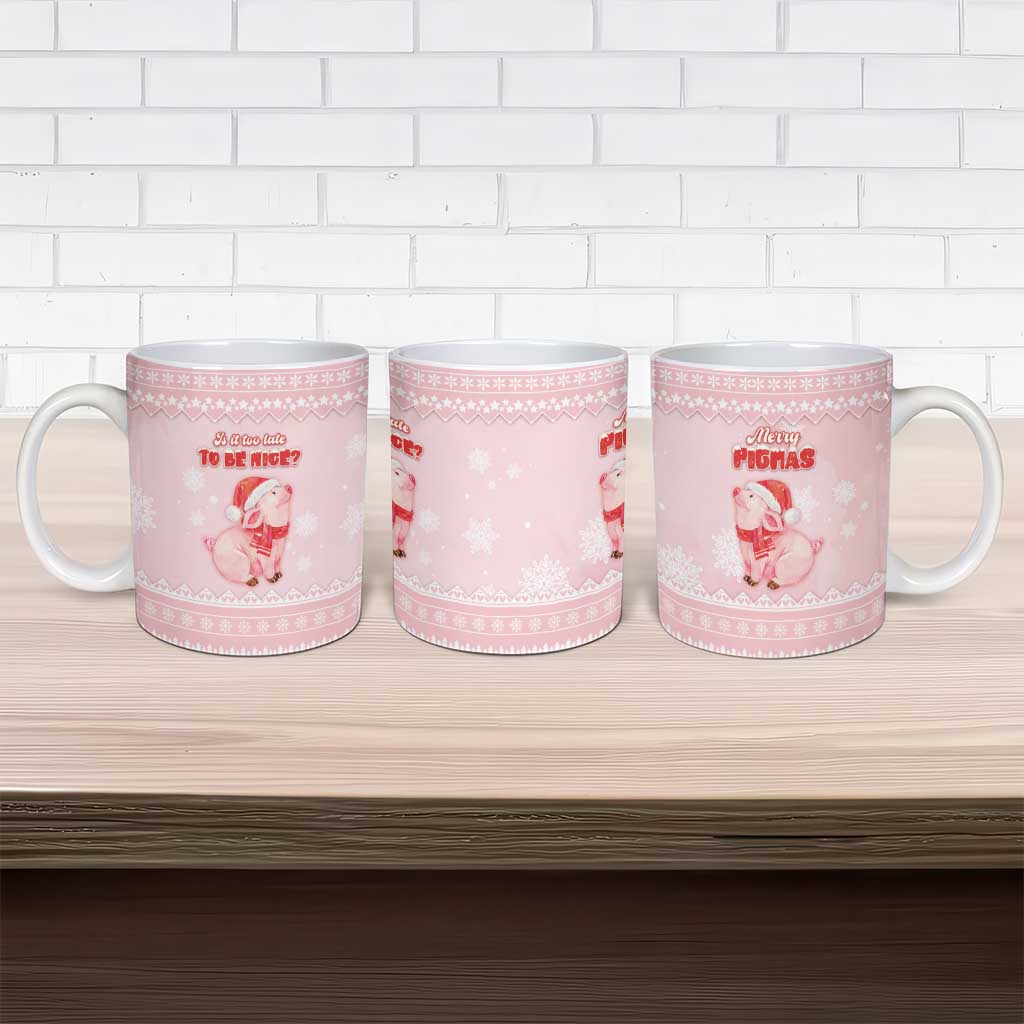 Merry Pigmas Ceramic Mug Is It Too Late To Be Nice - Wonder Print Shop