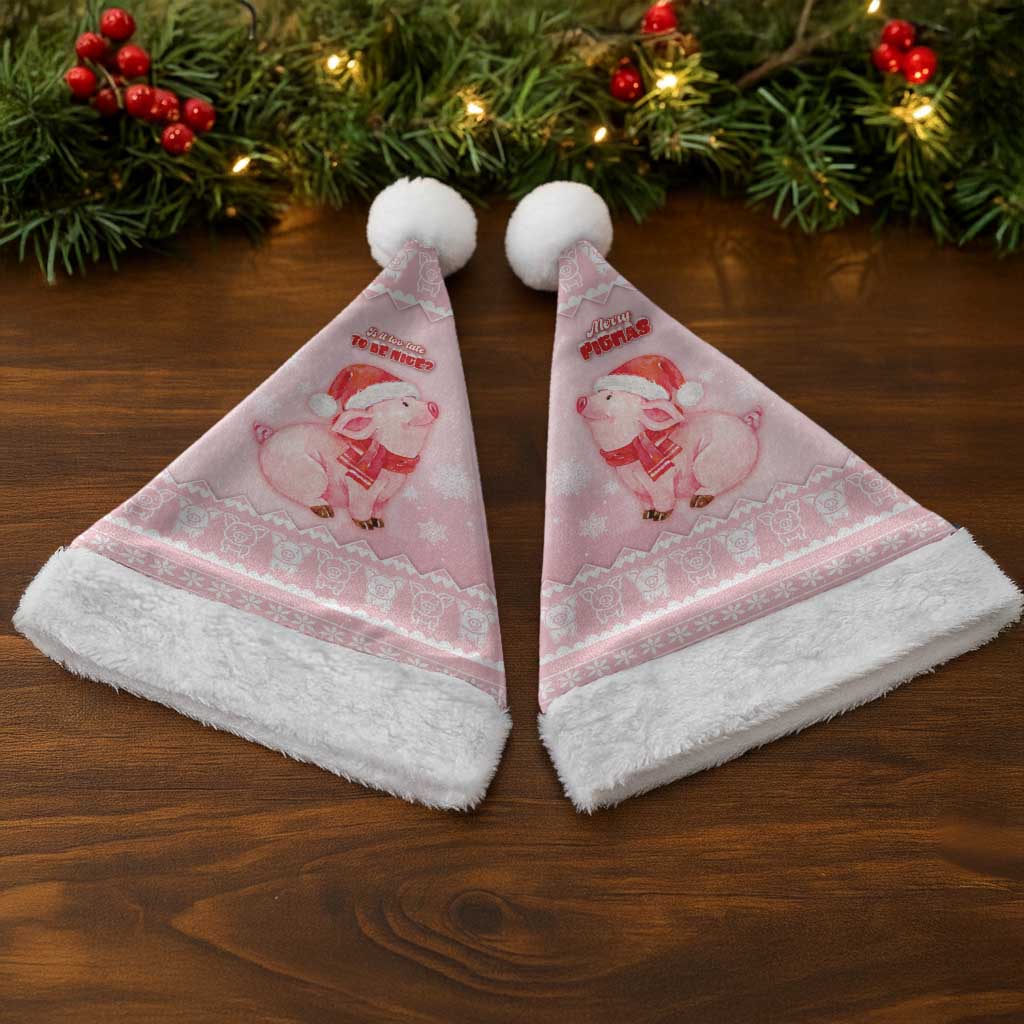 Merry Pigmas Christmas Santa Hat Is It Too Late To Be Nice - Wonder Print Shop