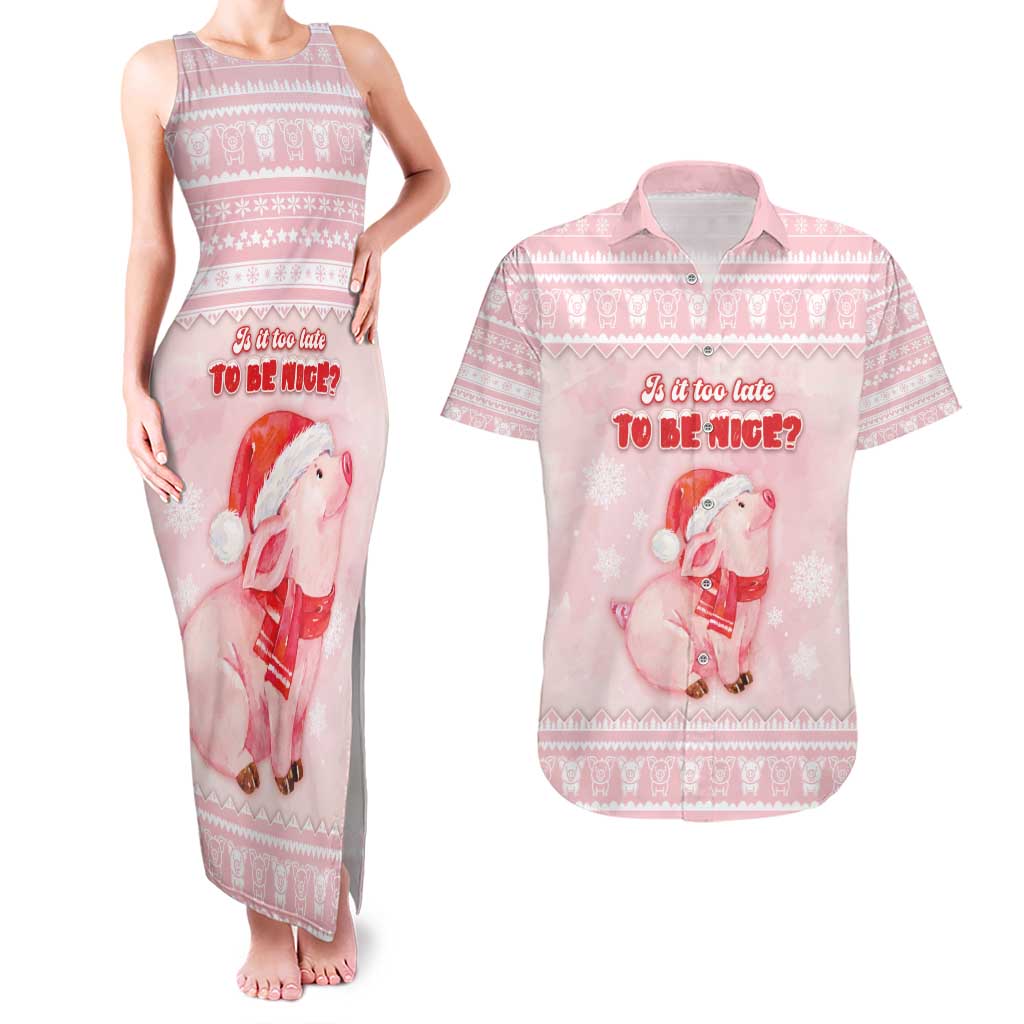 Merry Pigmas Couples Matching Tank Maxi Dress and Hawaiian Shirt Is It Too Late To Be Nice - Wonder Print Shop