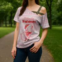 Merry Pigmas Cross Shoulder Shirt Is It Too Late To Be Nice - Wonder Print Shop