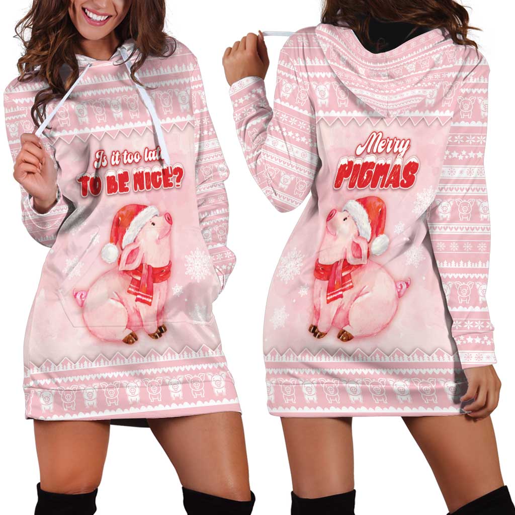 Merry Pigmas Hoodie Dress Is It Too Late To Be Nice - Wonder Print Shop