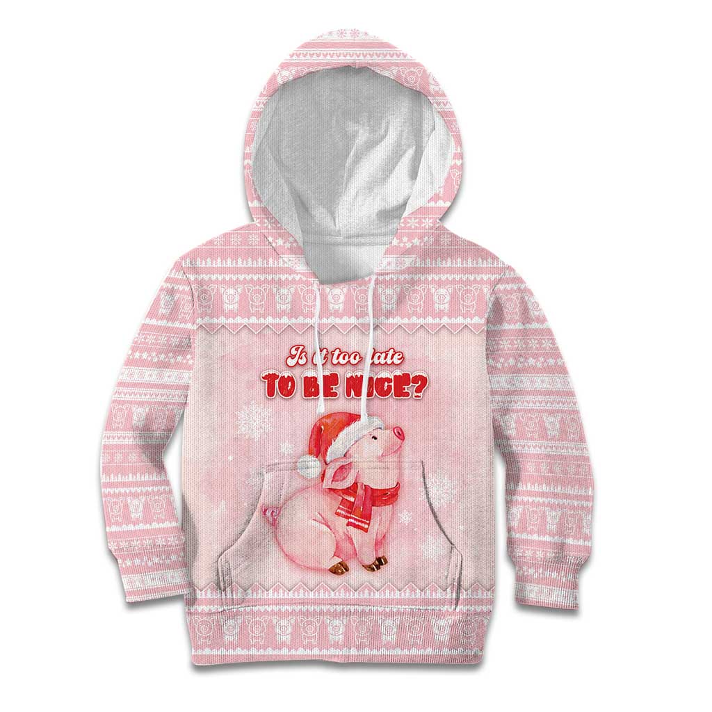 Merry Pigmas Kid Hoodie Is It Too Late To Be Nice - Wonder Print Shop