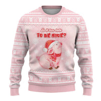 Merry Pigmas Ugly Christmas Sweater Is It Too Late To Be Nice - Wonder Print Shop