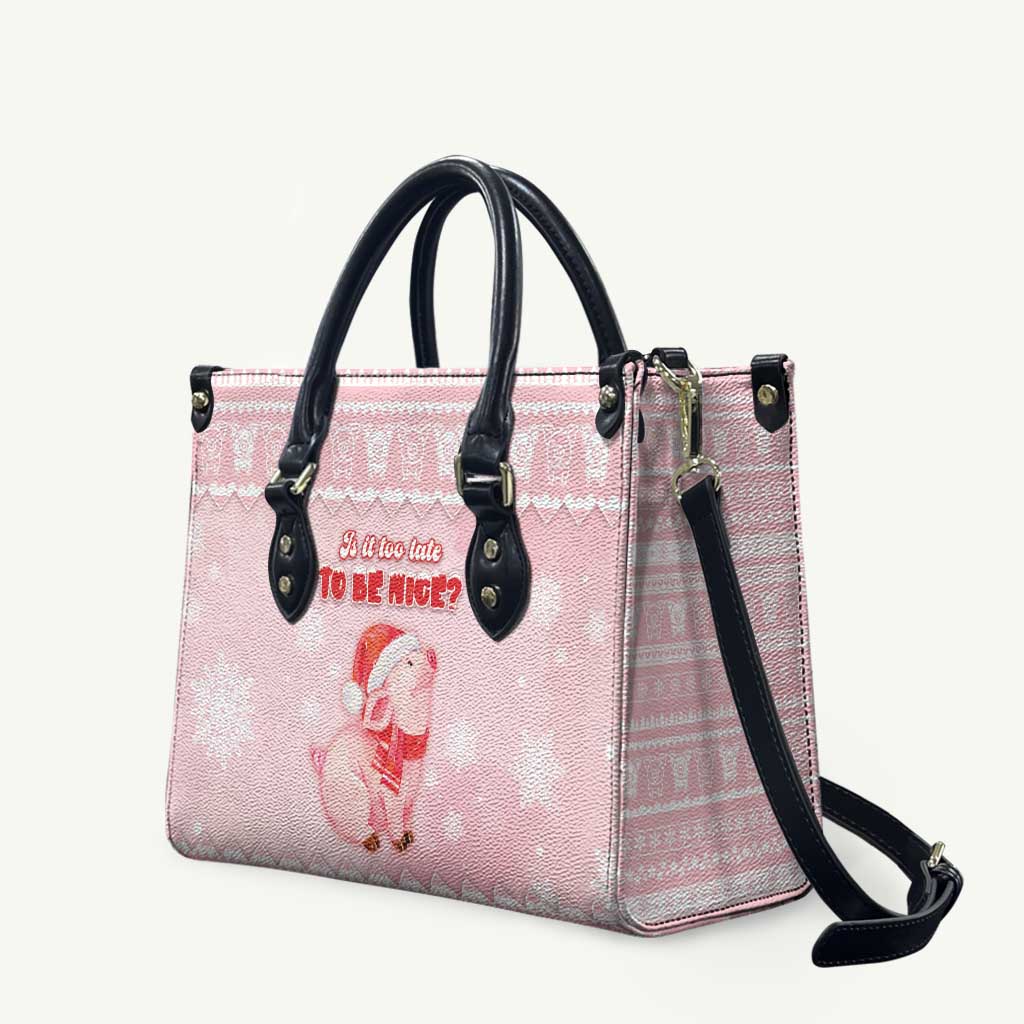 Merry Pigmas Leather Bag Is It Too Late To Be Nice - Wonder Print Shop