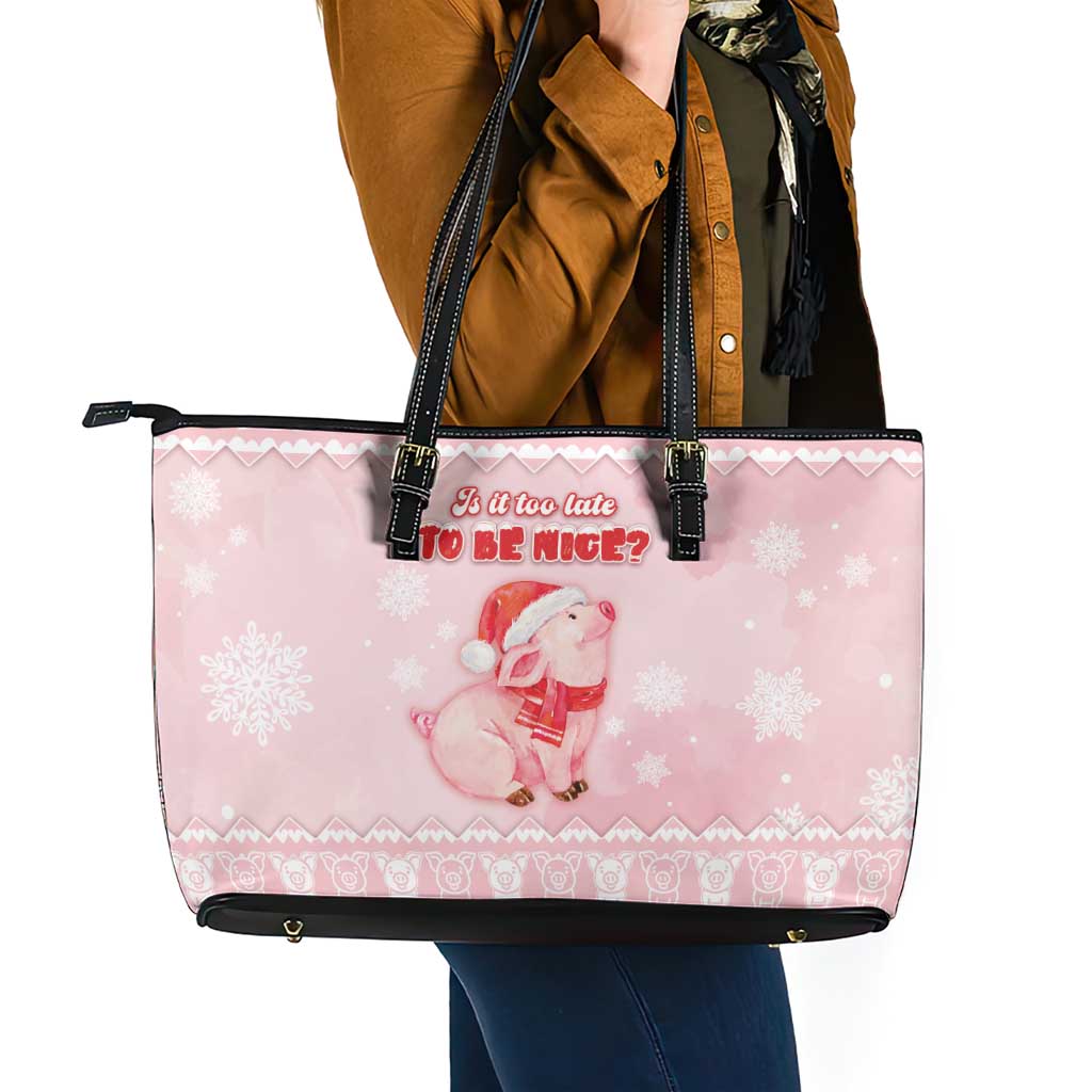 Merry Pigmas Leather Tote Bag Is It Too Late To Be Nice - Wonder Print Shop