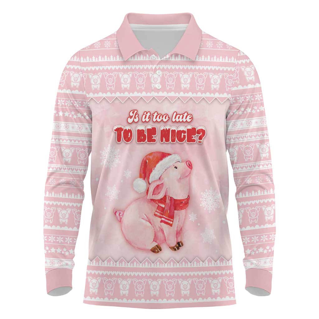 Merry Pigmas Long Sleeve Polo Shirt Is It Too Late To Be Nice - Wonder Print Shop