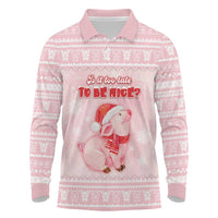 Merry Pigmas Long Sleeve Polo Shirt Is It Too Late To Be Nice - Wonder Print Shop