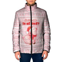 Merry Pigmas Padded Jacket Is It Too Late To Be Nice - Wonder Print Shop
