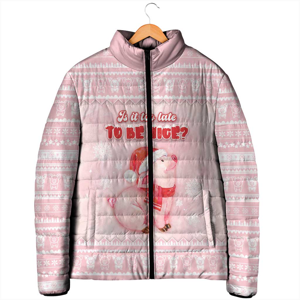 Merry Pigmas Padded Jacket Is It Too Late To Be Nice - Wonder Print Shop