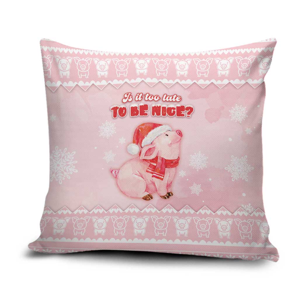 Merry Pigmas Pillow Cover Is It Too Late To Be Nice - Wonder Print Shop
