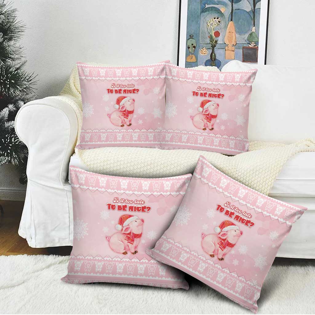 Merry Pigmas Pillow Cover Is It Too Late To Be Nice - Wonder Print Shop