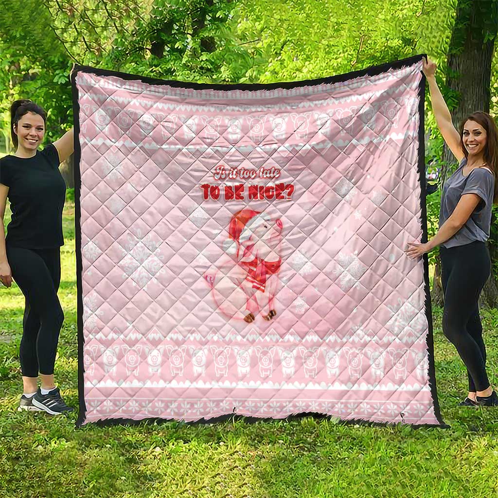 Merry Pigmas Quilt Is It Too Late To Be Nice - Wonder Print Shop