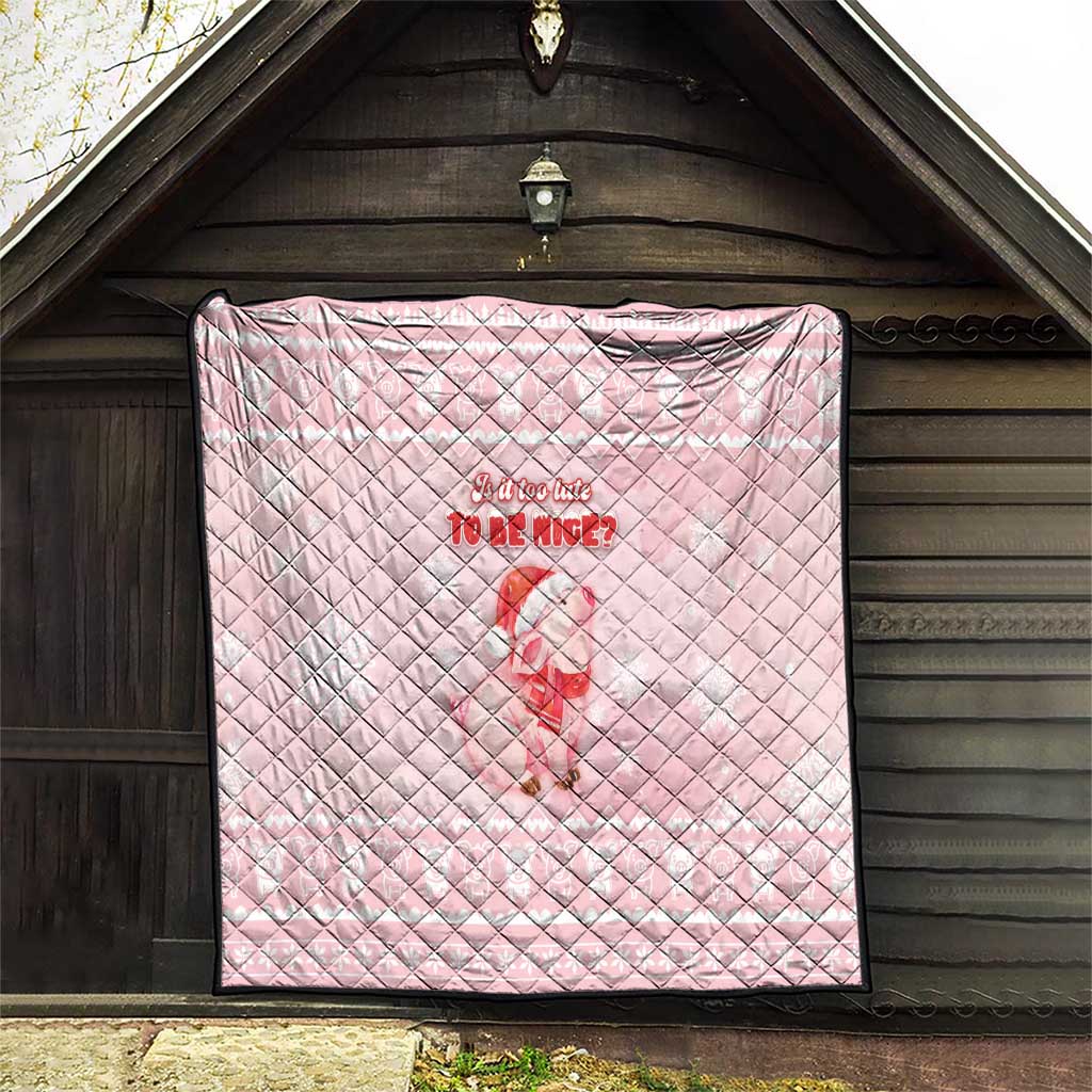 Merry Pigmas Quilt Is It Too Late To Be Nice - Wonder Print Shop