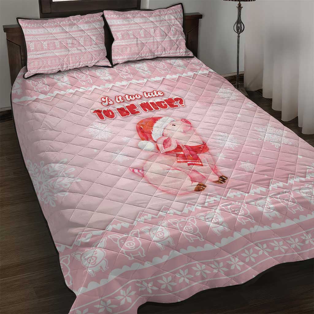 Merry Pigmas Quilt Bed Set Is It Too Late To Be Nice - Wonder Print Shop