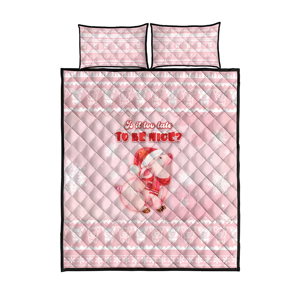 Merry Pigmas Quilt Bed Set Is It Too Late To Be Nice - Wonder Print Shop