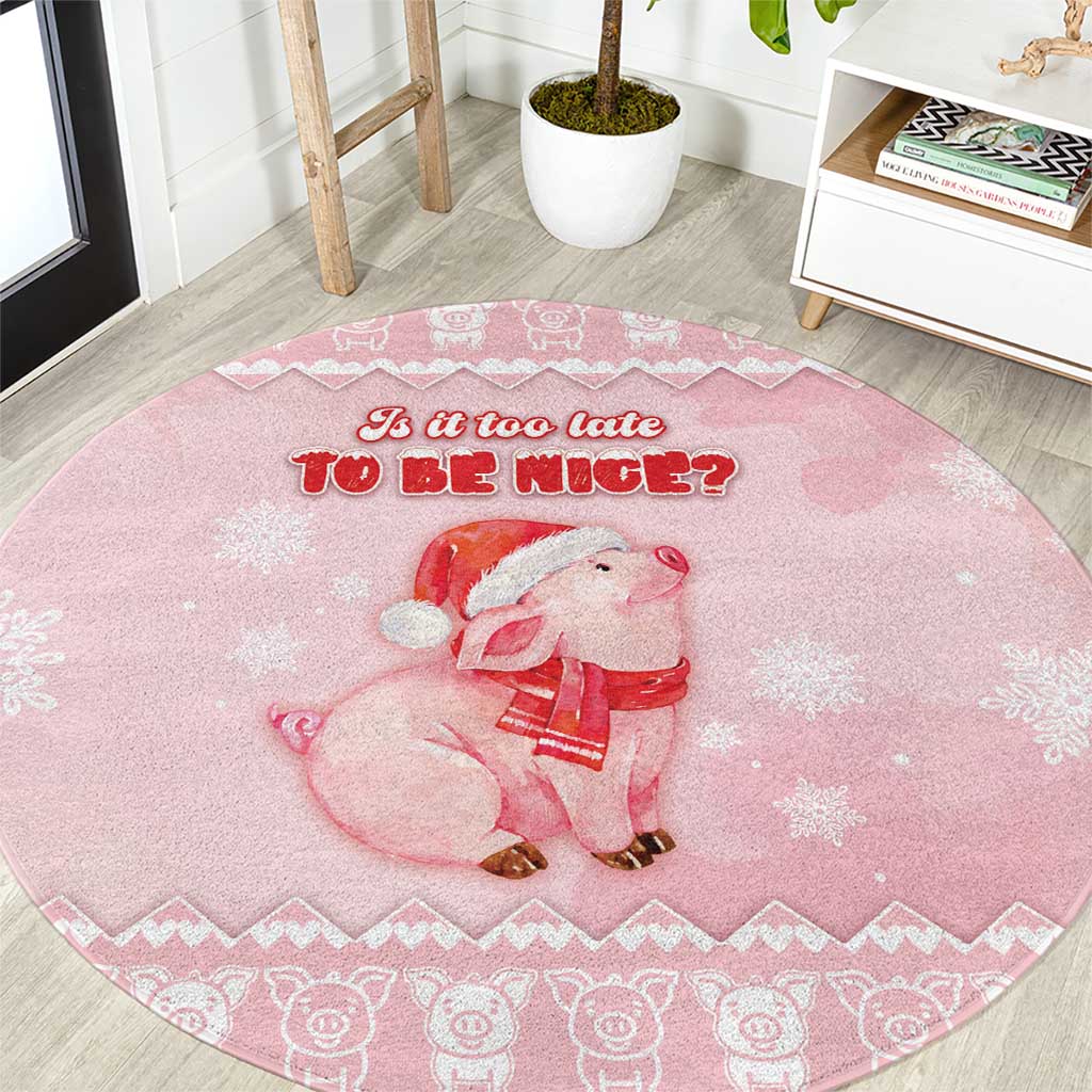 Merry Pigmas Round Carpet Is It Too Late To Be Nice - Wonder Print Shop