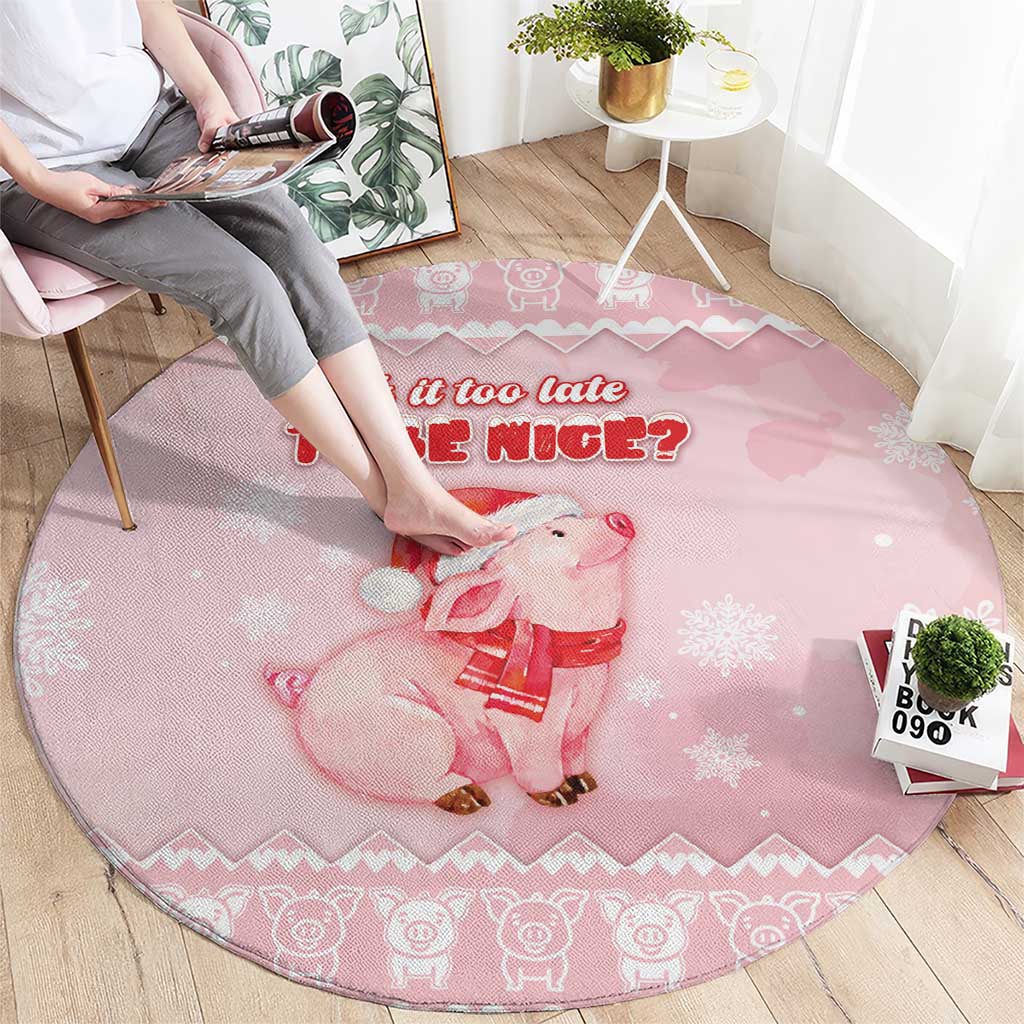 Merry Pigmas Round Carpet Is It Too Late To Be Nice - Wonder Print Shop