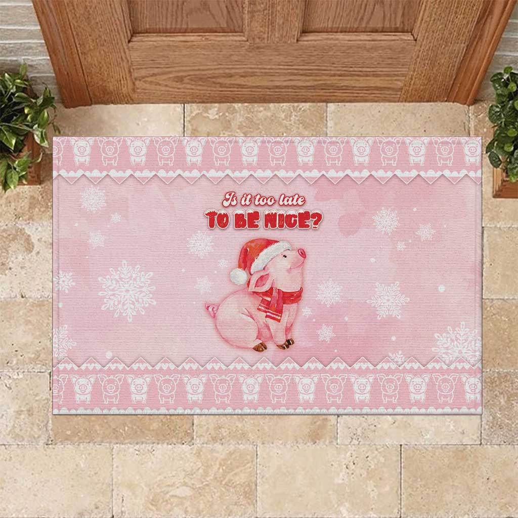 Merry Pigmas Rubber Doormat Is It Too Late To Be Nice - Wonder Print Shop