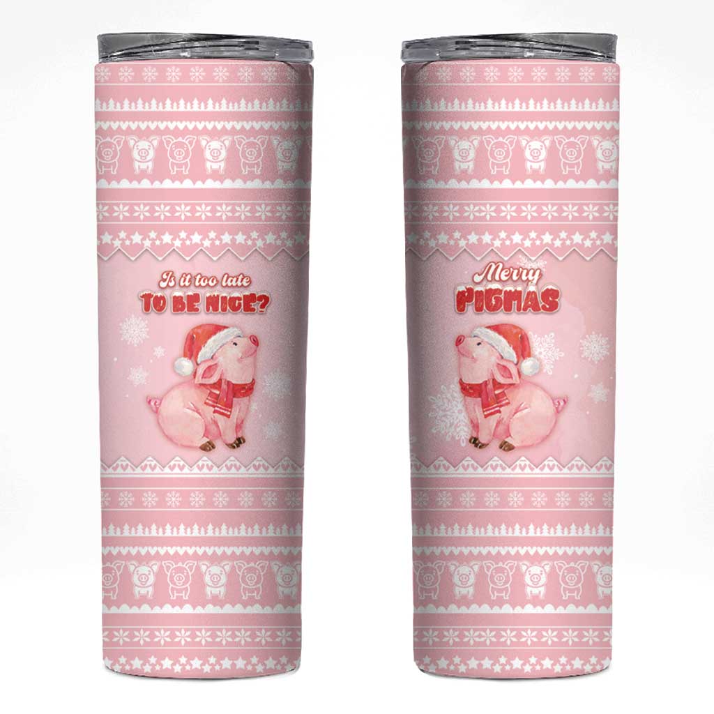 Merry Pigmas Skinny Tumbler Is It Too Late To Be Nice - Wonder Print Shop