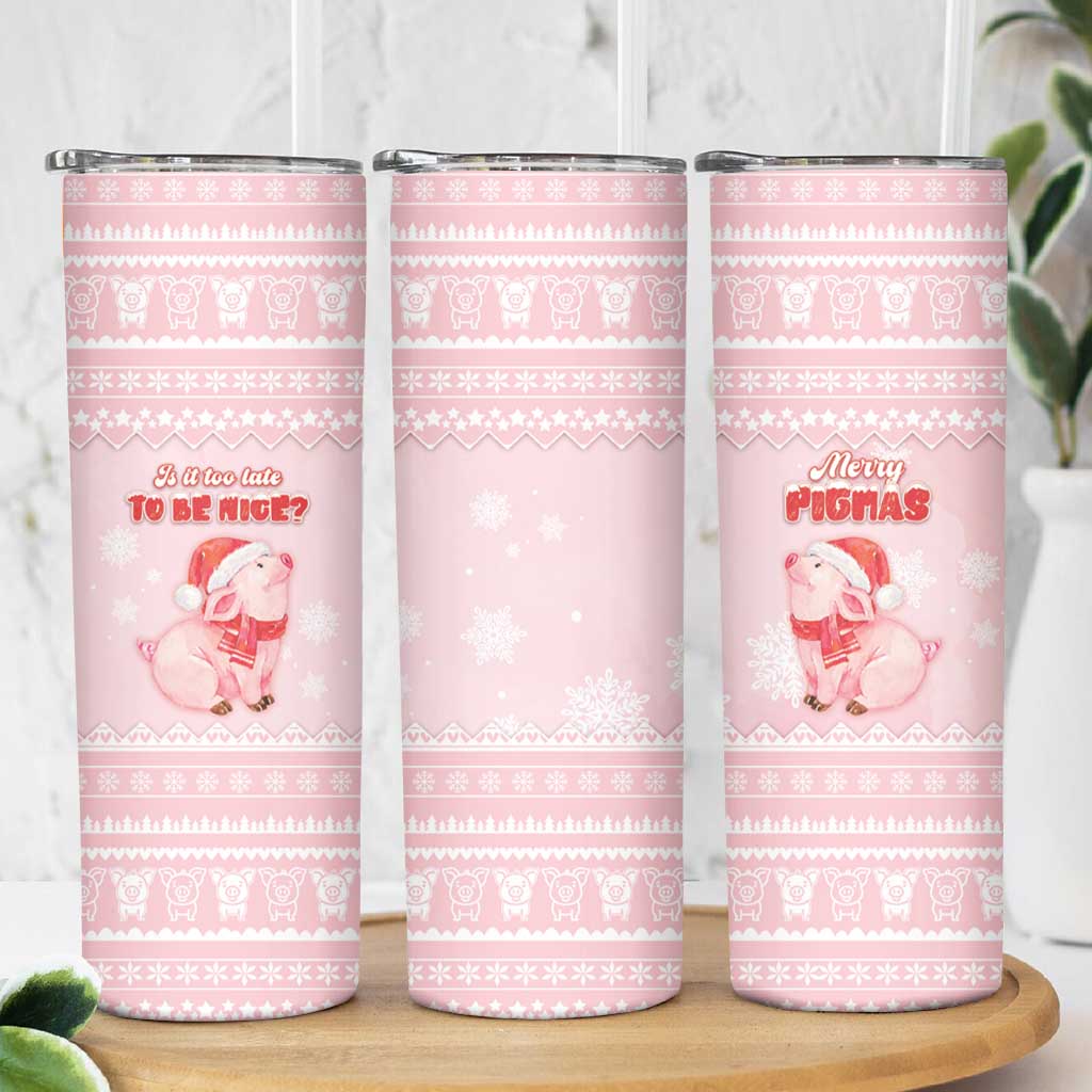 Merry Pigmas Skinny Tumbler Is It Too Late To Be Nice - Wonder Print Shop