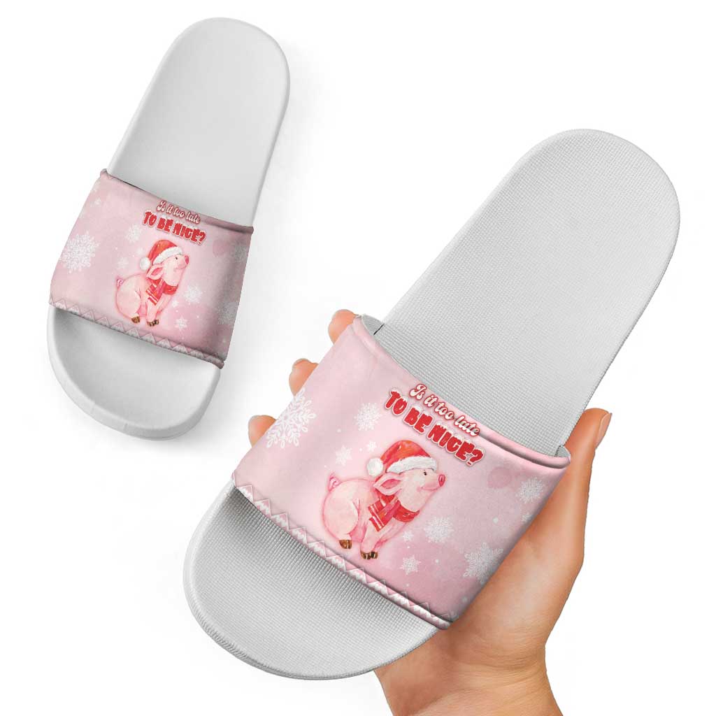 Merry Pigmas Slide Sandals Is It Too Late To Be Nice - Wonder Print Shop