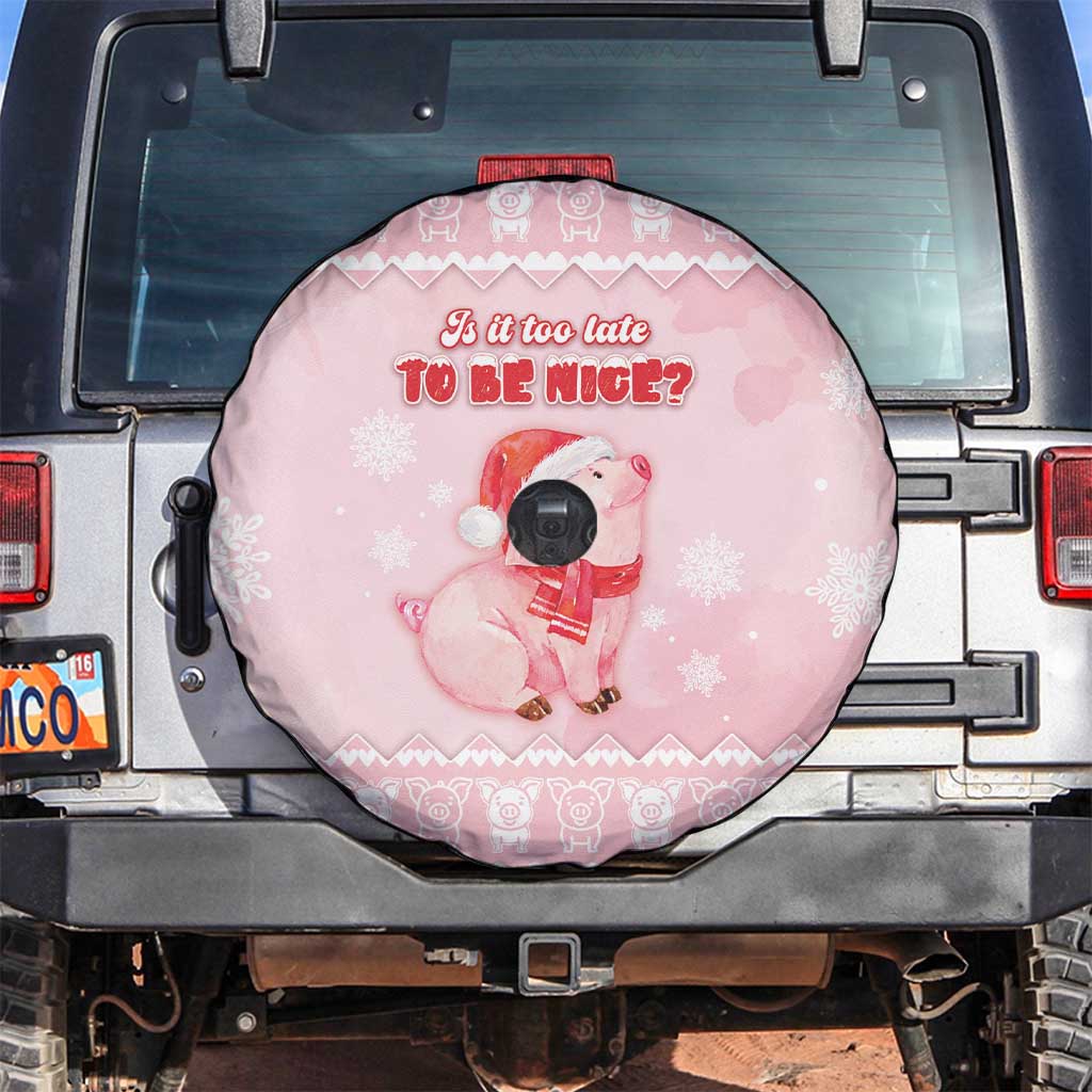 Merry Pigmas Spare Tire Cover Is It Too Late To Be Nice - Wonder Print Shop