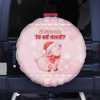 Merry Pigmas Spare Tire Cover Is It Too Late To Be Nice - Wonder Print Shop