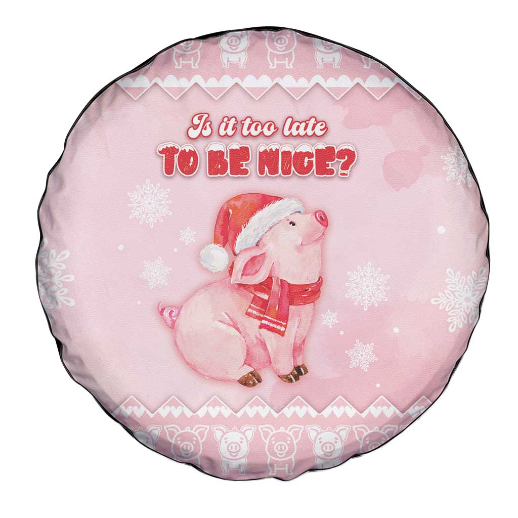 Merry Pigmas Spare Tire Cover Is It Too Late To Be Nice - Wonder Print Shop