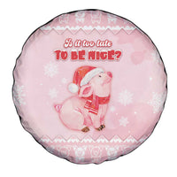 Merry Pigmas Spare Tire Cover Is It Too Late To Be Nice - Wonder Print Shop
