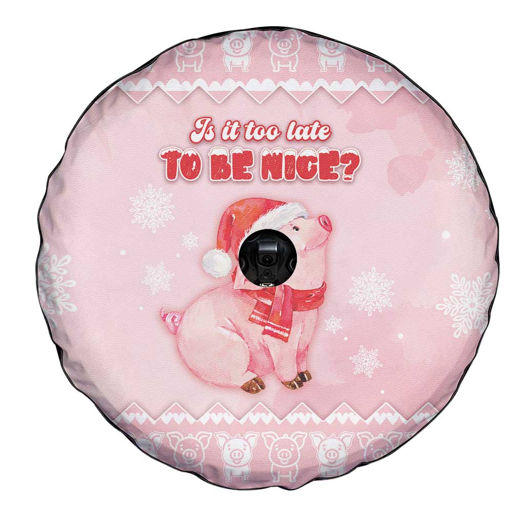 Merry Pigmas Spare Tire Cover Is It Too Late To Be Nice - Wonder Print Shop