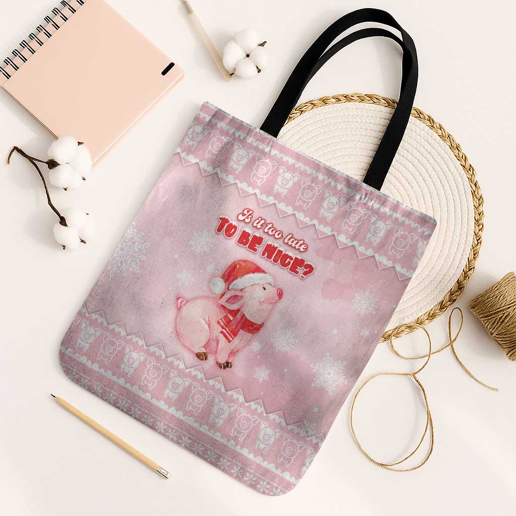 Merry Pigmas Tote Bag Is It Too Late To Be Nice - Wonder Print Shop