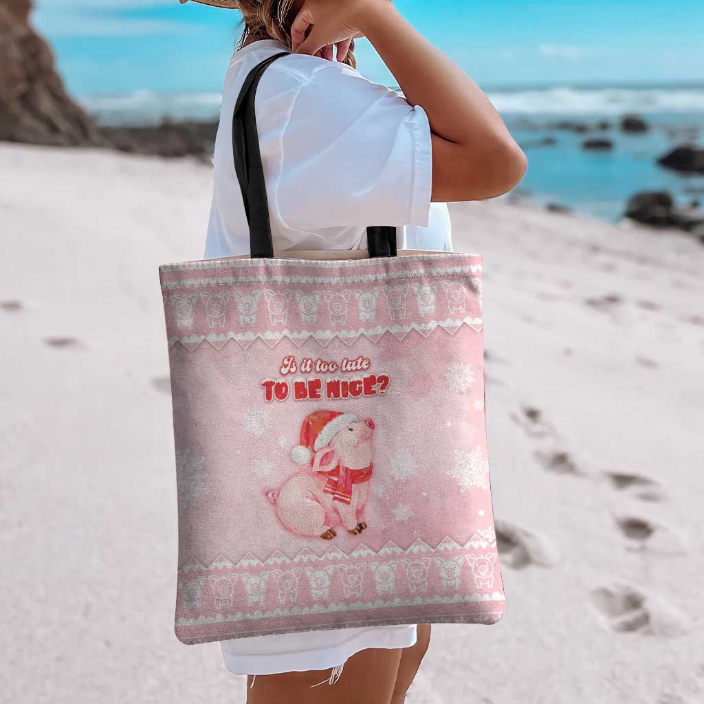 Merry Pigmas Tote Bag Is It Too Late To Be Nice - Wonder Print Shop