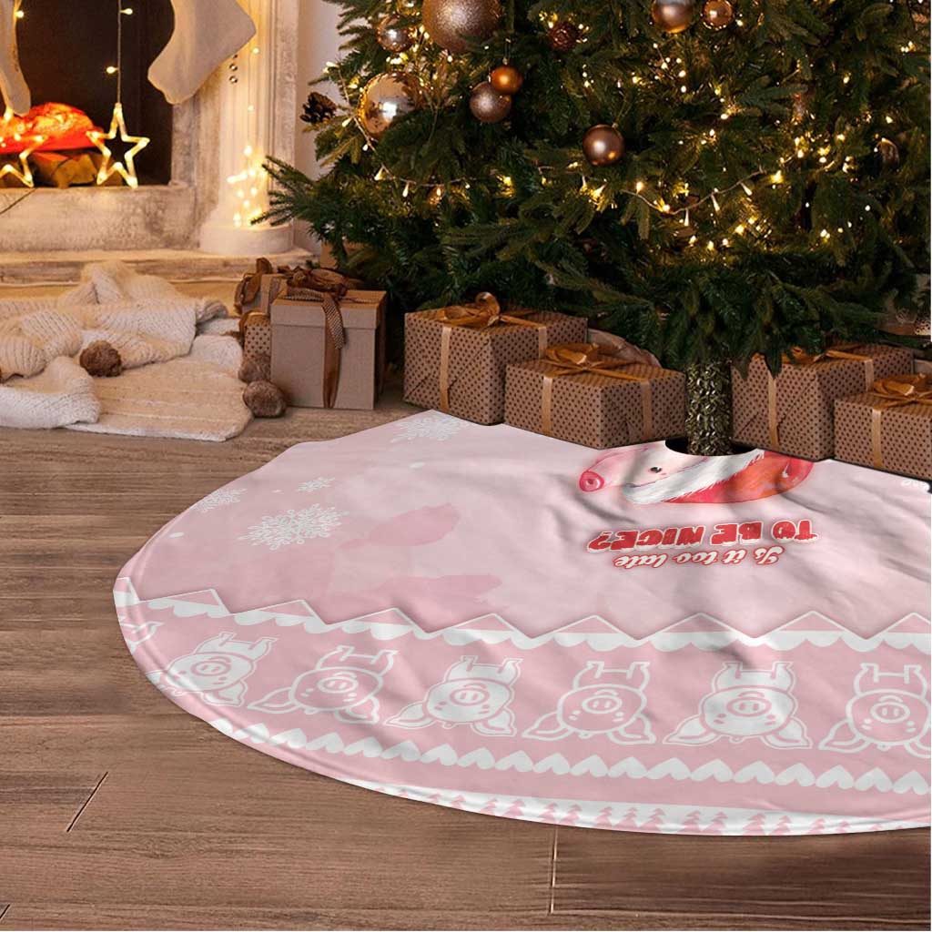 Merry Pigmas Tree Skirt Is It Too Late To Be Nice - Wonder Print Shop