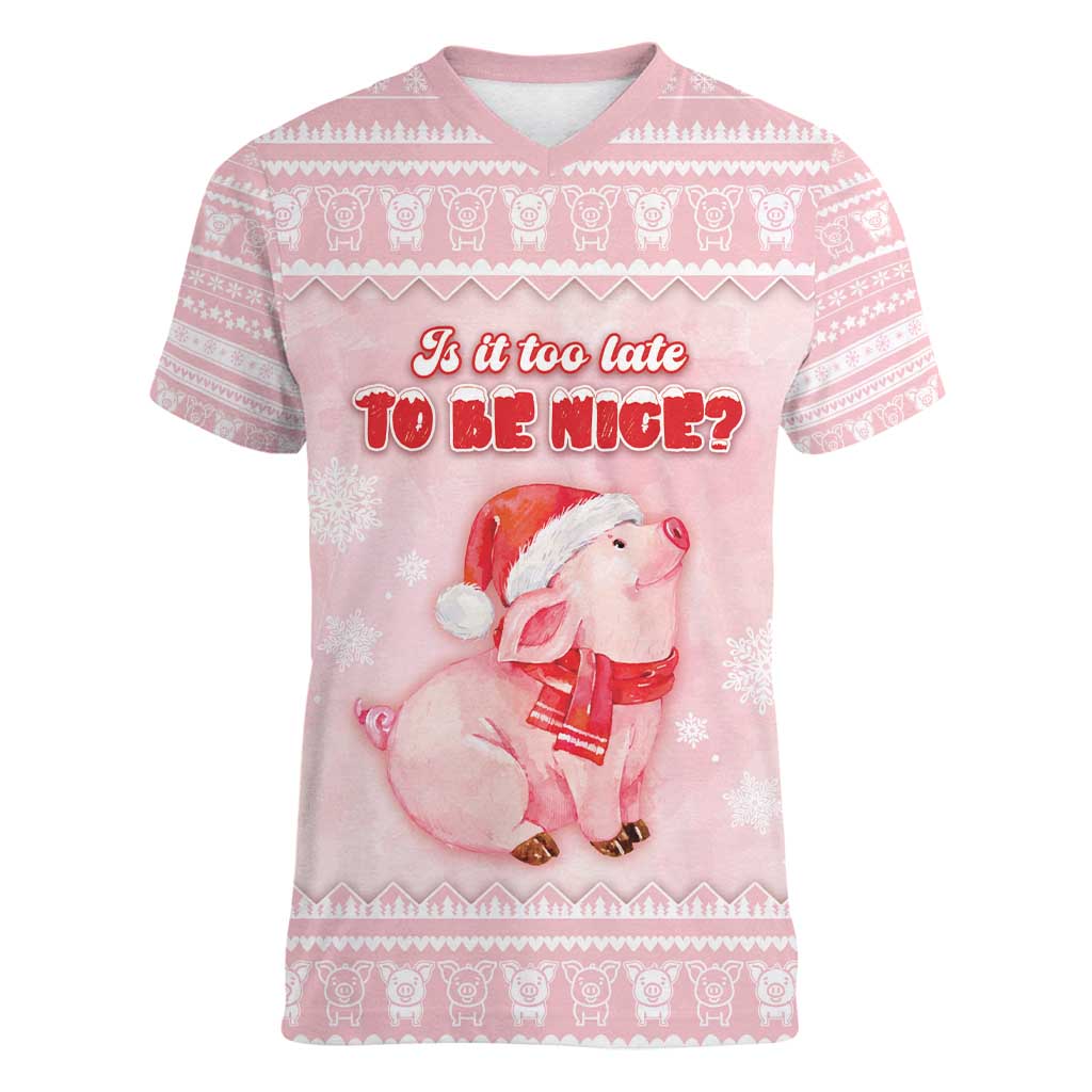 Merry Pigmas Women V-Neck T-Shirt Is It Too Late To Be Nice - Wonder Print Shop
