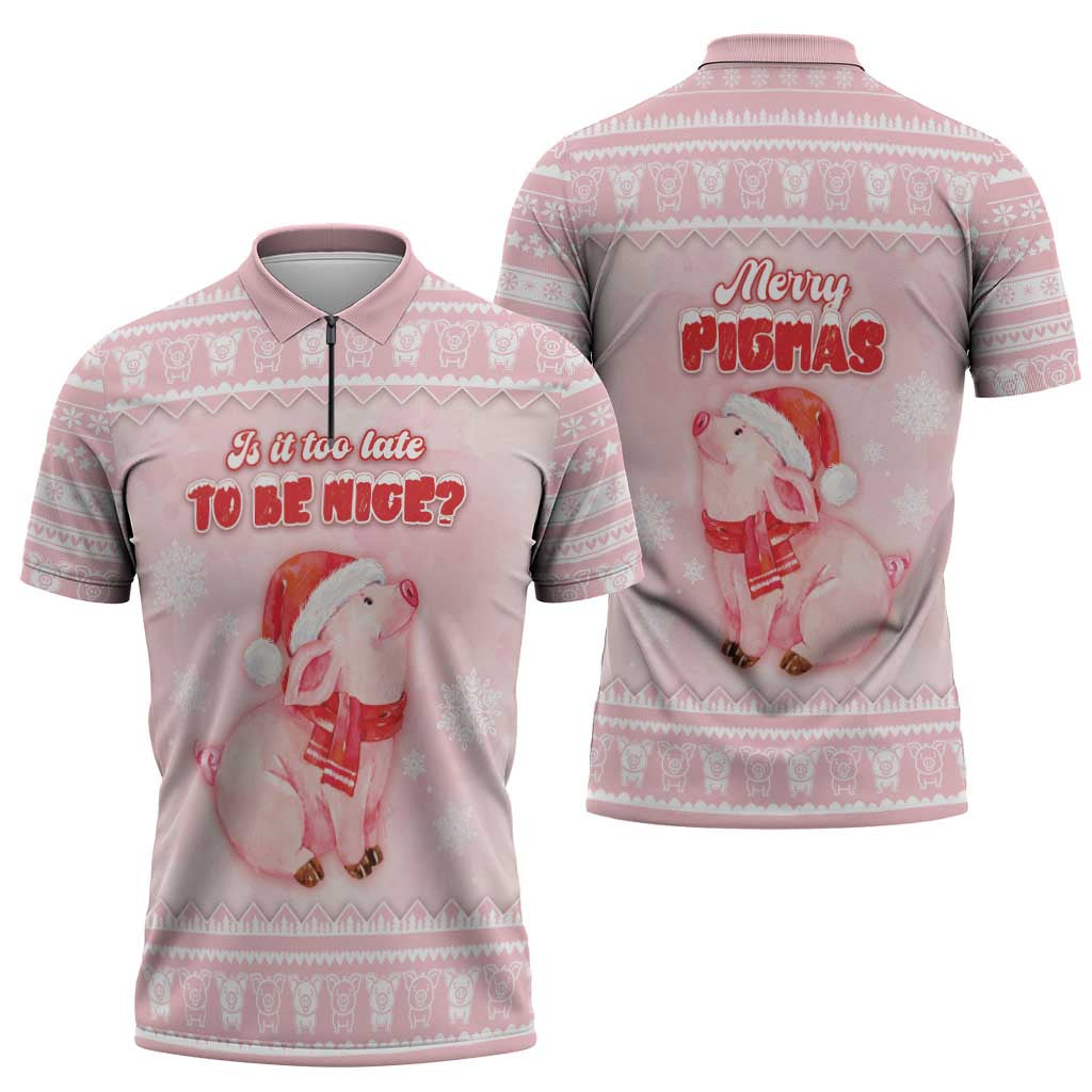 Merry Pigmas Zipper Polo Shirt Is It Too Late To Be Nice - Wonder Print Shop